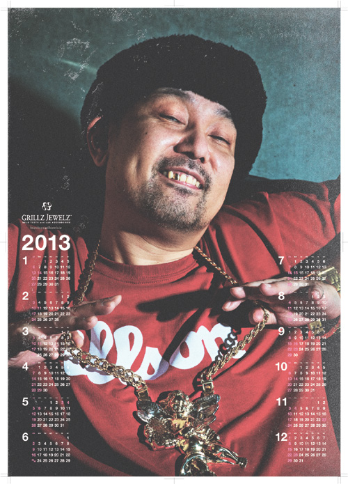 2013.GRILLZJEWELZ オリジナルカレンダーfeat.”NIPPS（飛葉飛火