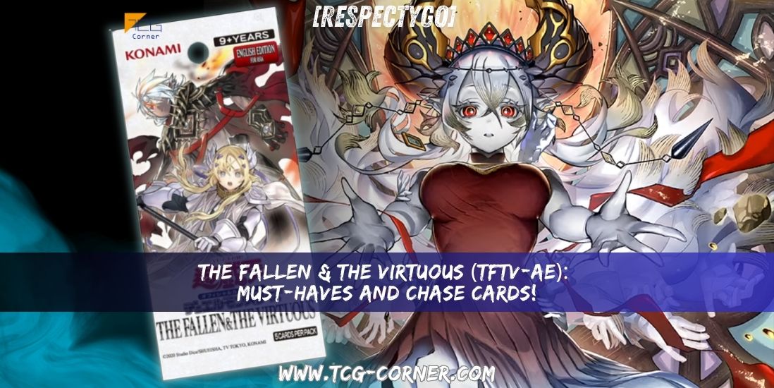 The Fallen & The Virtuous (TFTV-AE): Must-Haves and Chase Cards