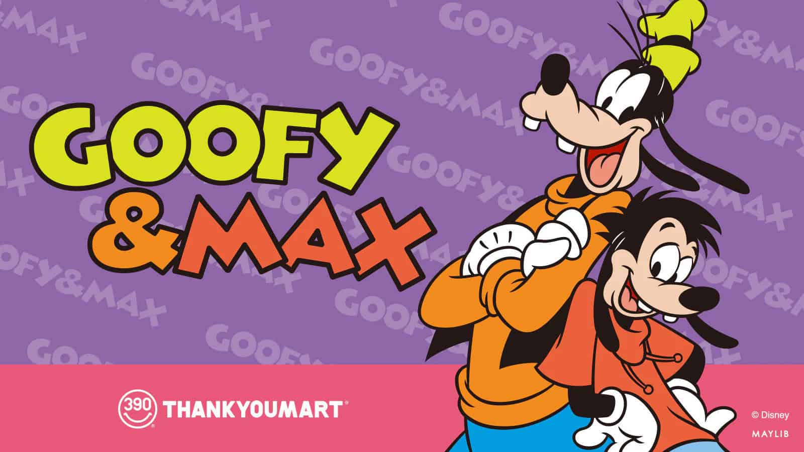 Goofy & Max Collection at Thank You Mart Discount Stores • TDR