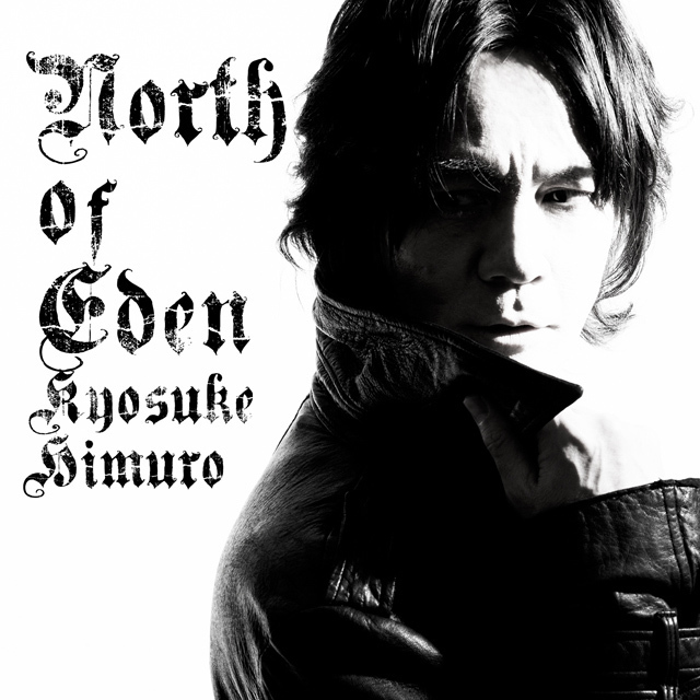 氷室京介「NORTH OF EDEN（通常盤）」 | Warner Music Japan