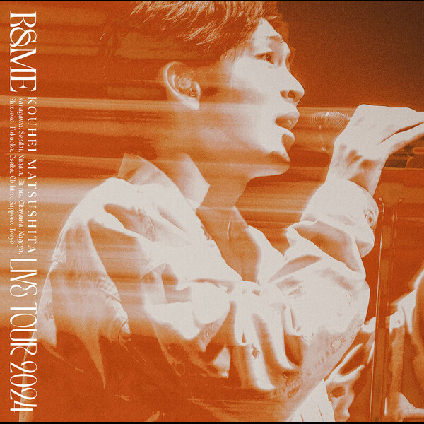 松下 洸平 | KOUHEI MATSUSHITA LIVE TOUR 2024 ～R&ME～ | ビクター