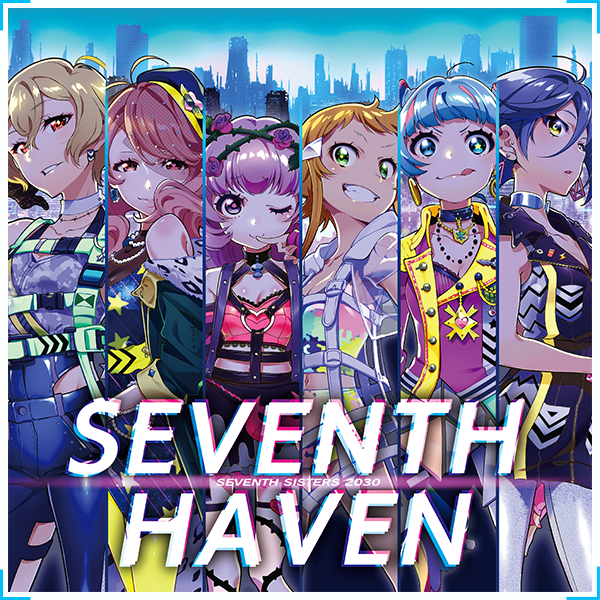 セブンスシスターズ New Single 「SEVENTH HAVEN」 特設サイト