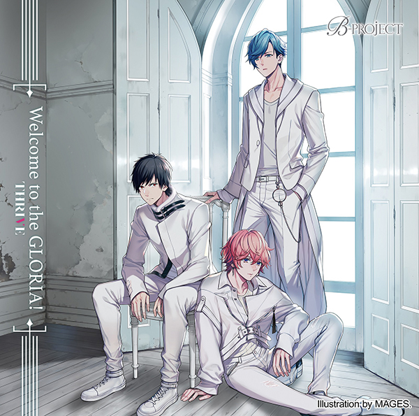 B-PROJECT グループ5thシングル4枚連続リリース第1弾！THRIVE「Welcome