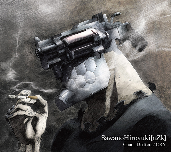 Chaos Drifters / CRY【期間生産限定盤A】 | SawanoHiroyuki[nZk