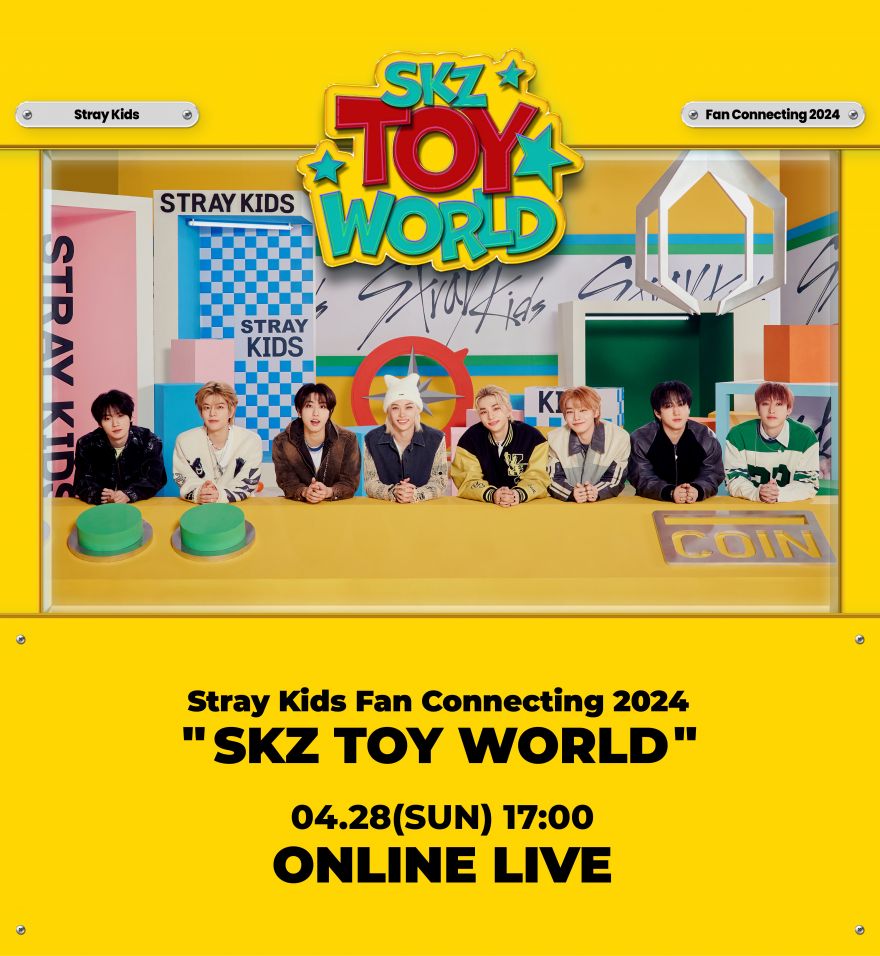 Stray Kids Fan Connecting 2024 “SKZ TOY WORLD” ONLINE LIVE」4月28