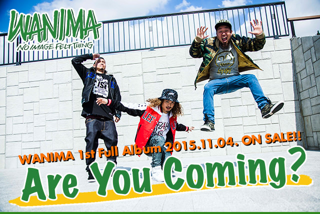 WANIMA 1st Album [Are You Coming?] リリース特設サイト / WANIMA