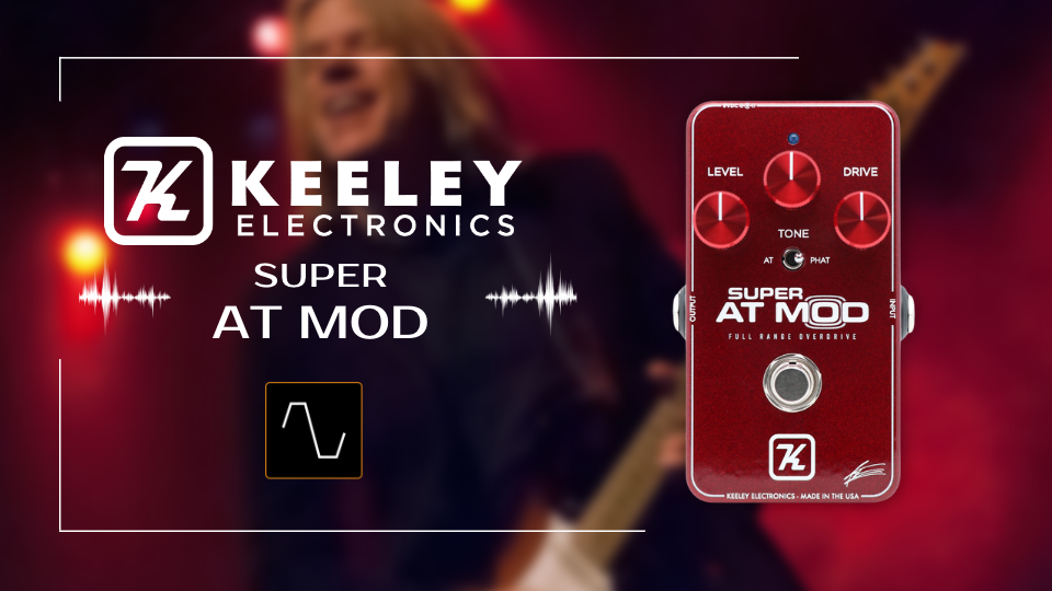 Andy Timmons】Keeley Super AT Mod Overdrive 真空管アンプの