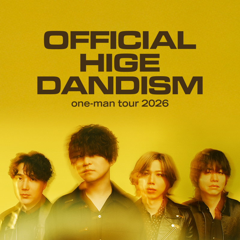 OFFICIAL HIGE DANDISM one-man tour 2026】オフィシャル先行受付開始