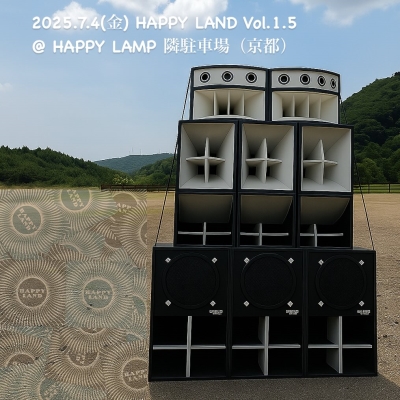 2025.7.4(金) HAPPY LAND Vol.1.5 @ HAPPY LAMP 隣駐車場（京都
