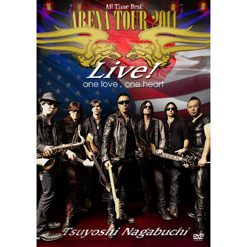 TSUYOSHI NAGABUCHI “ARENA TOUR 2014 ALL TIME BEST” Live! one love