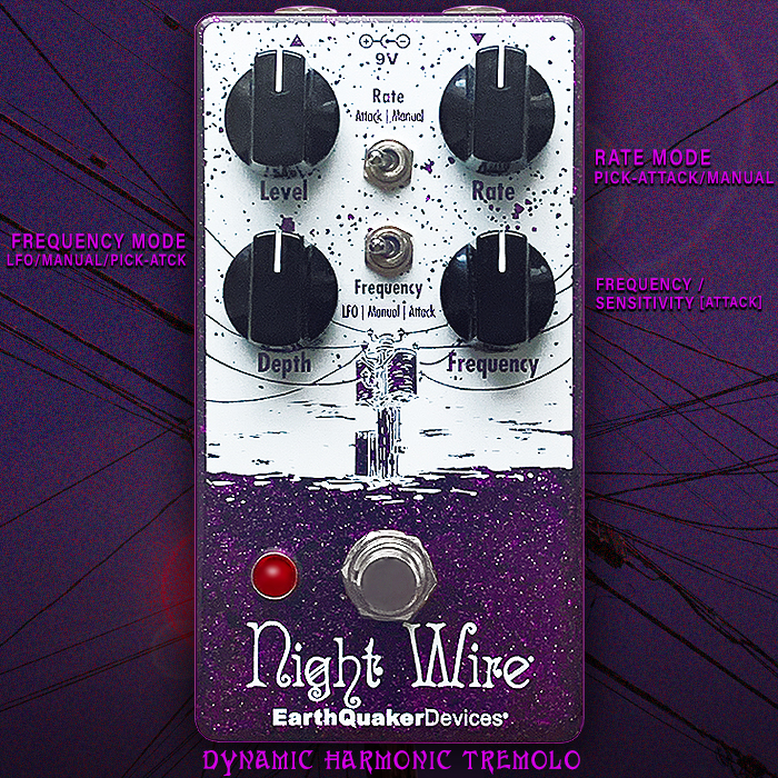 Guitar Pedal X - GPX Blog - EarthQuaker's Night Wire is a really