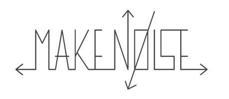 Make Noise - 有限会社 福産起業 - FUKUSAN KIGYO CO,. LTD.