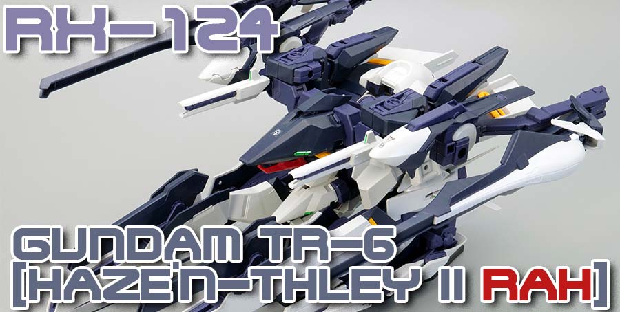 ガンプラ】HGUC ガンダムTR-6 [ハイゼンスレイII・ラー] レビュー