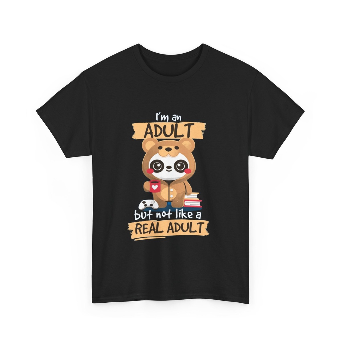 Adult Panda Bear T-Shirt | I'm An Adult But Not Like A Real Adult