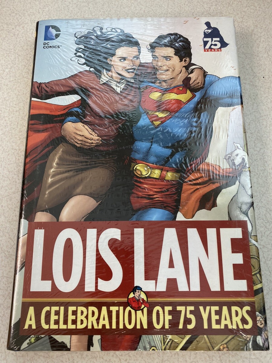 LOIS LANE: A CELEBRATION OF 75 YEARS ~ HC ~ DC Comics ~ New