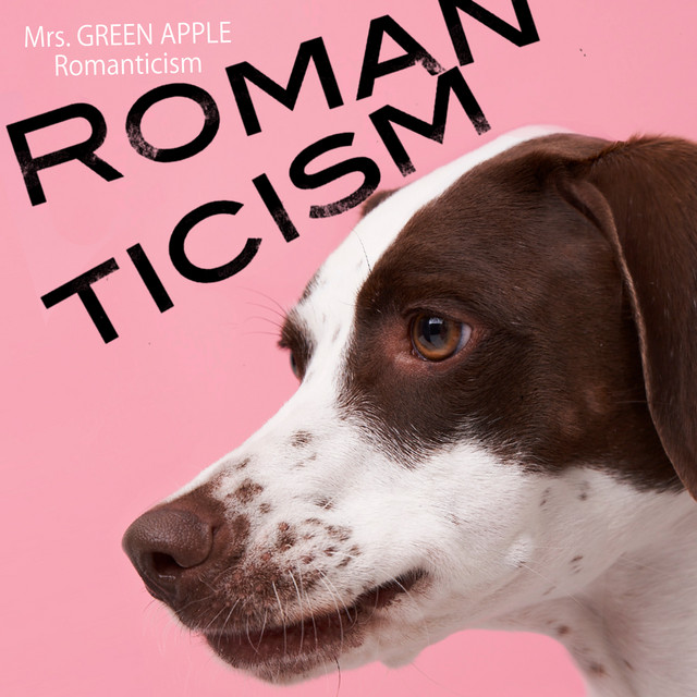 ロマンチシズム - Single by Mrs. GREEN APPLE | Spotify