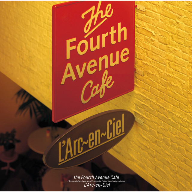 the Fourth Avenue Cafe - Single by L'Arc-en-Ciel | Spotify