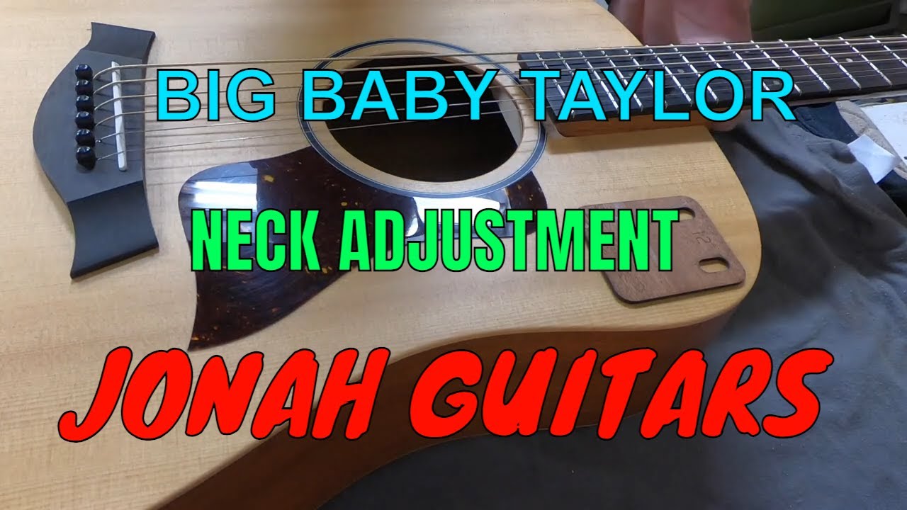 BIG BABY TAYLOR NECK ADJUSTMENT by JONAH GUITARS - YouTube