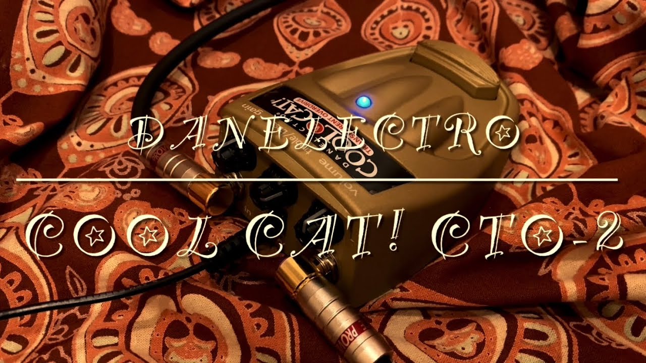 Danelectro COOL CAT! CTO-2 V2 Transparent Overdrive - YouTube