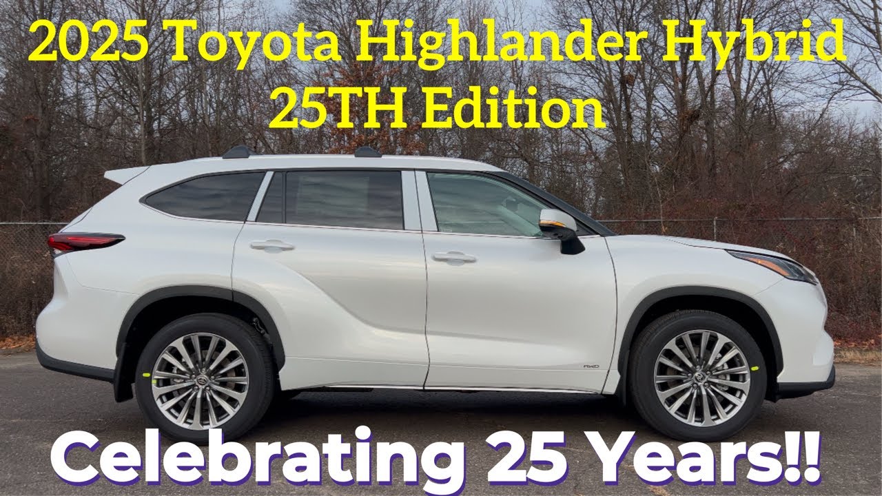 2025 Toyota Highlander Hybrid 25TH Edition: Celebrating 25 Years