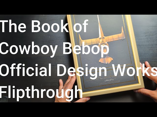 The Book of Cowboy Bebop Official Design Works Flipthrough Part 1