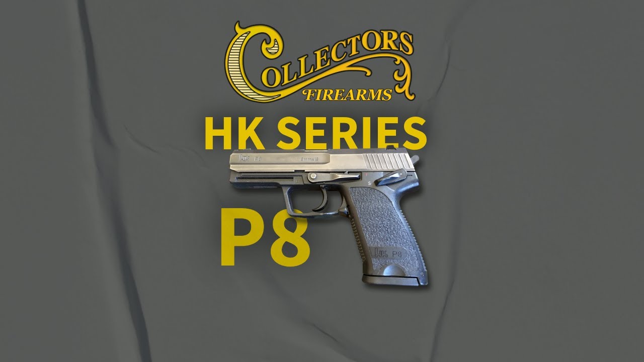 HK P8 – The German Military's Trusted Sidearm | Collector's