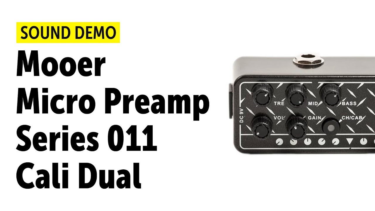 Mooer Micro Preamp Series 011 Cali Dual Sound Demo (no talking
