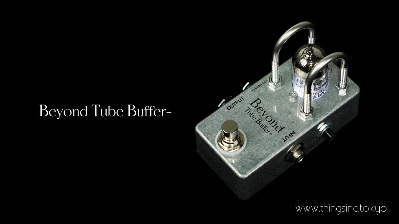 真空管搭載ブースター＆バッファー「Beyond Tube Booster」「Beyond