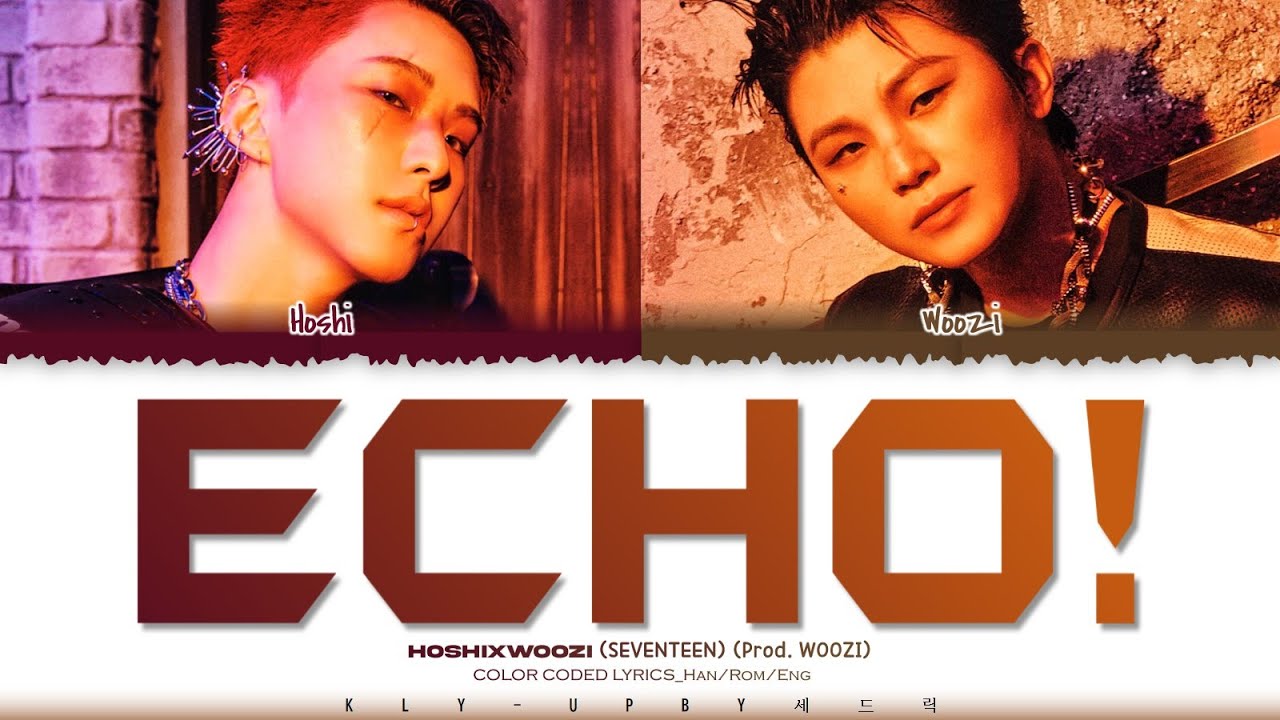 HOSHI X WOOZI (SEVENTEEN) - 'ECHO!' (PROD. WOOZI) Lyrics_Color