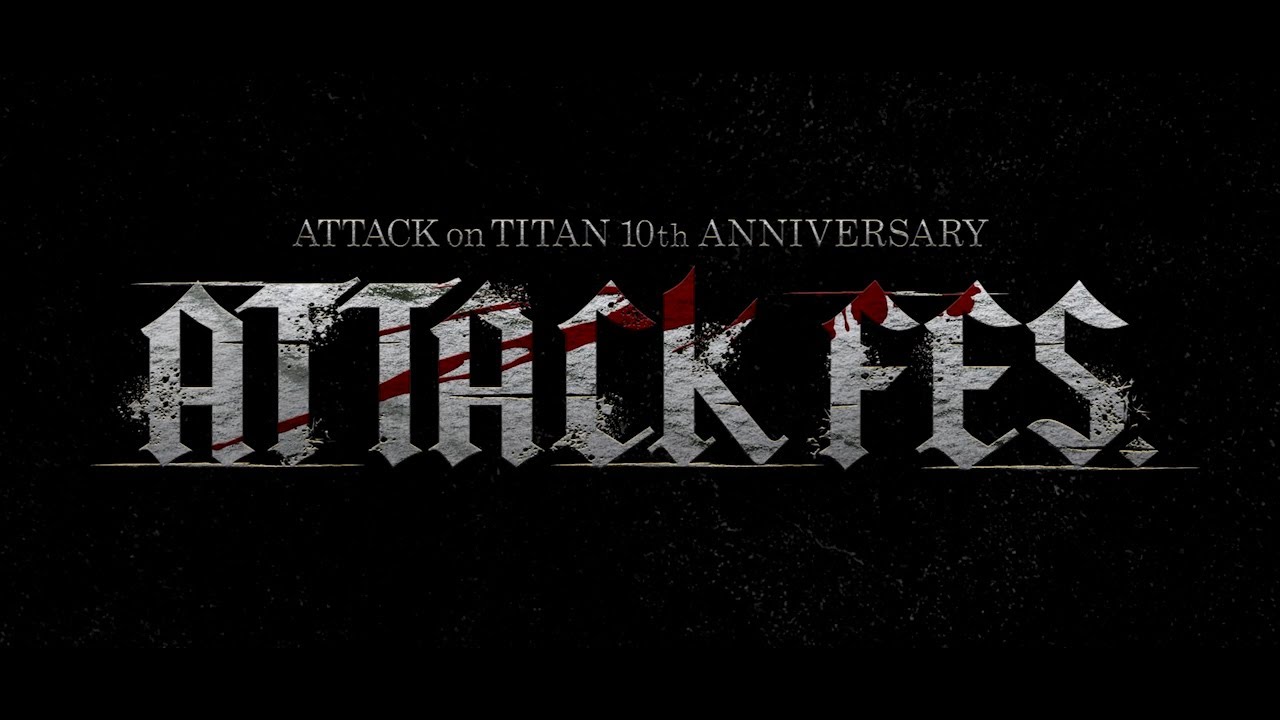 進撃の巨人10th ANNIVERSARY “ATTACK FES” PV - YouTube