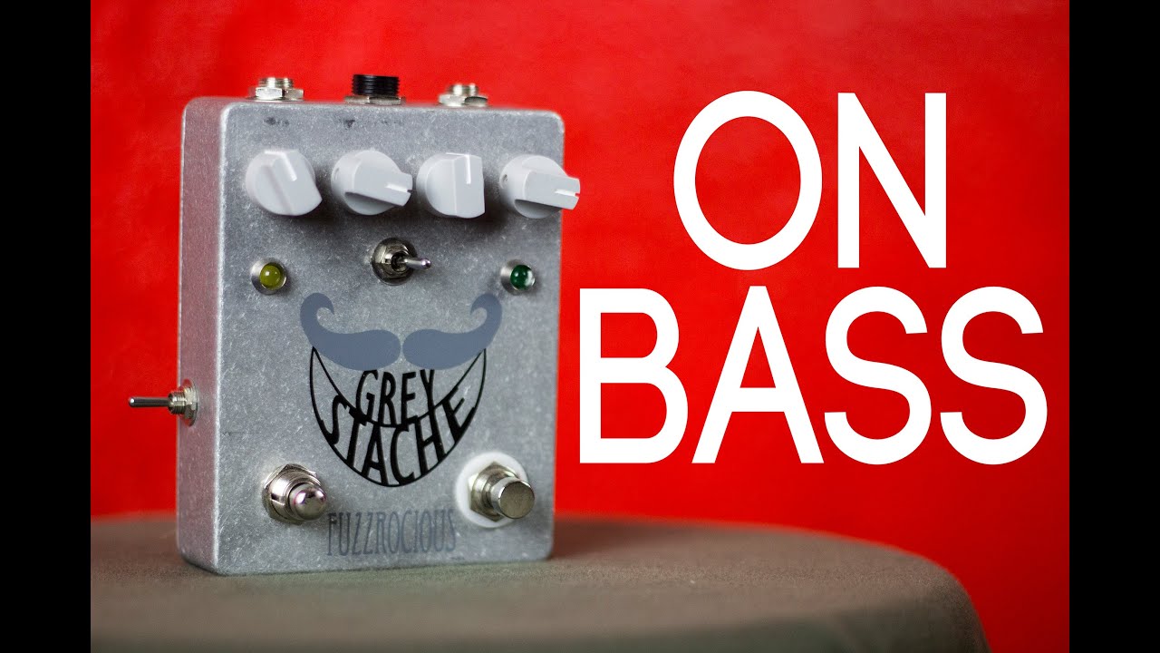 Fuzzrocious Grey Stache [Bass Demo] - YouTube
