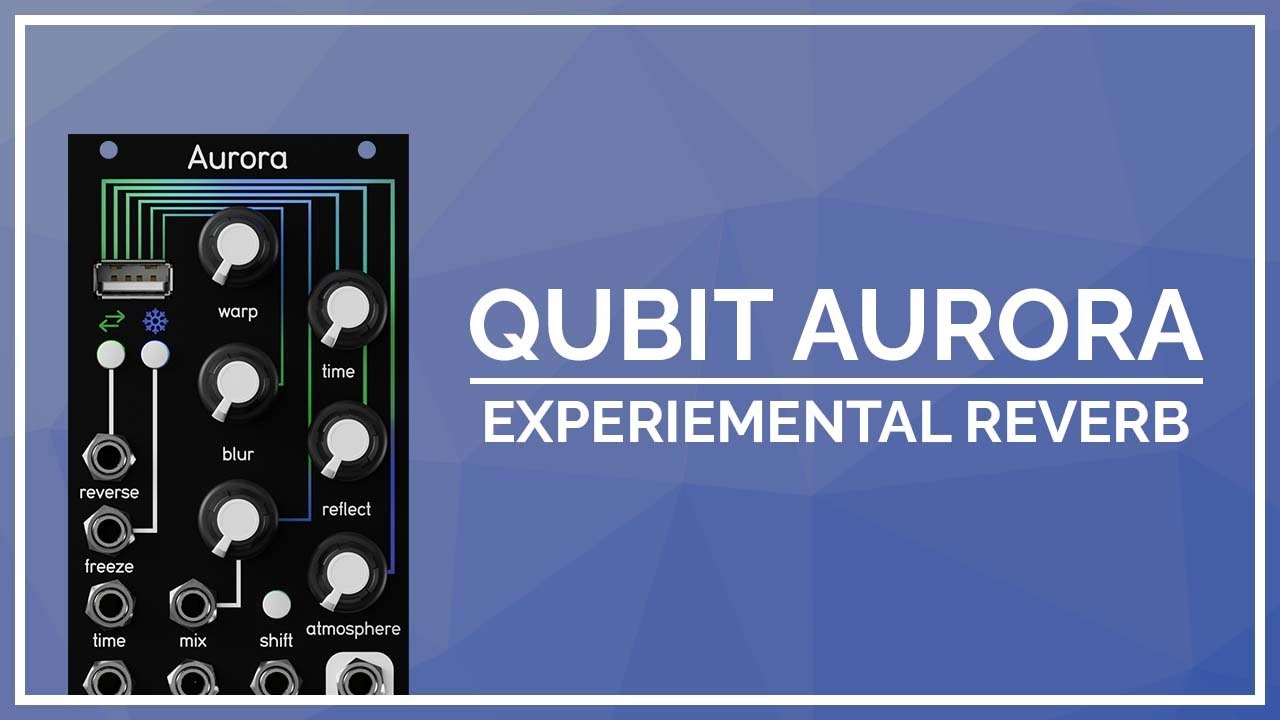 Introducing Qu-Bit Aurora: Spectral Reverb - YouTube