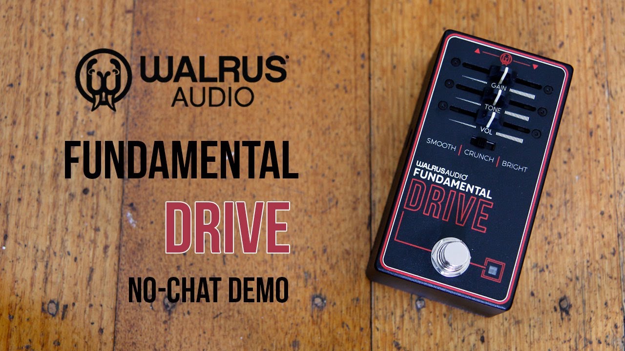 Walrus Audio: Fundamental DRIVE. No-Chat Demo - YouTube