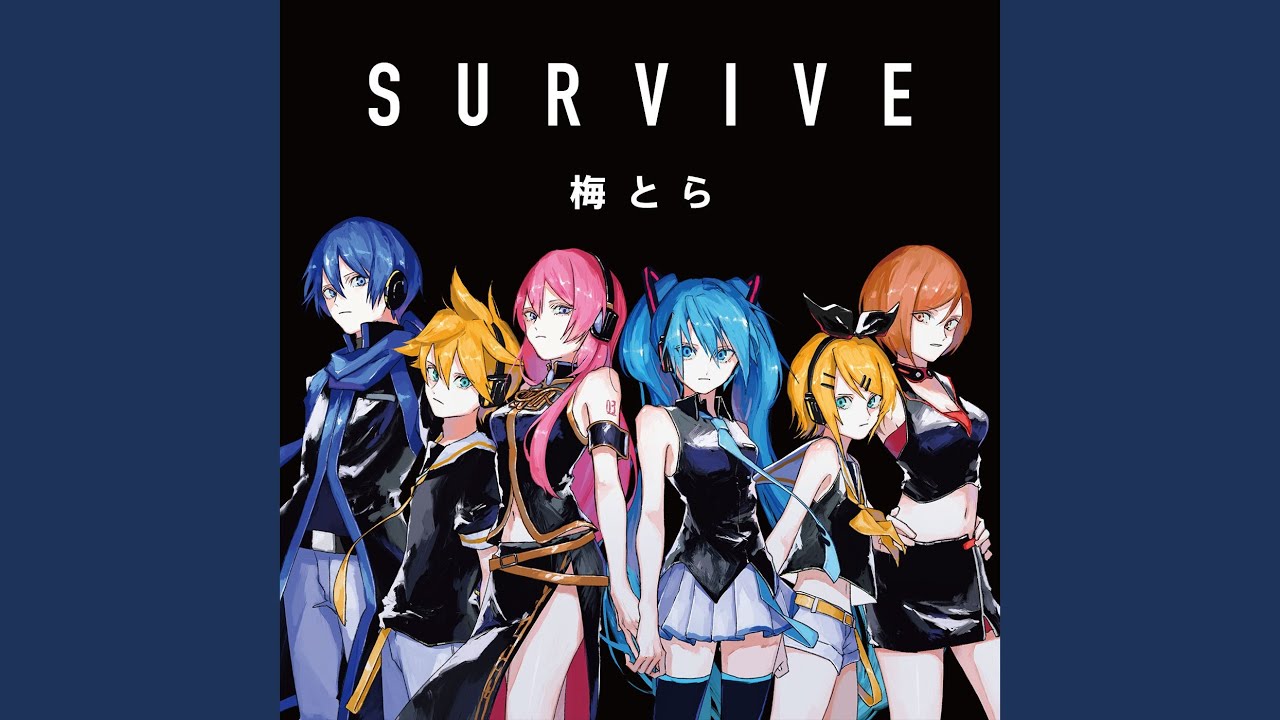 SURVIVE (feat. 初音ミク & 鏡音リン & 鏡音レン & 巡音ルカ & MEIKO