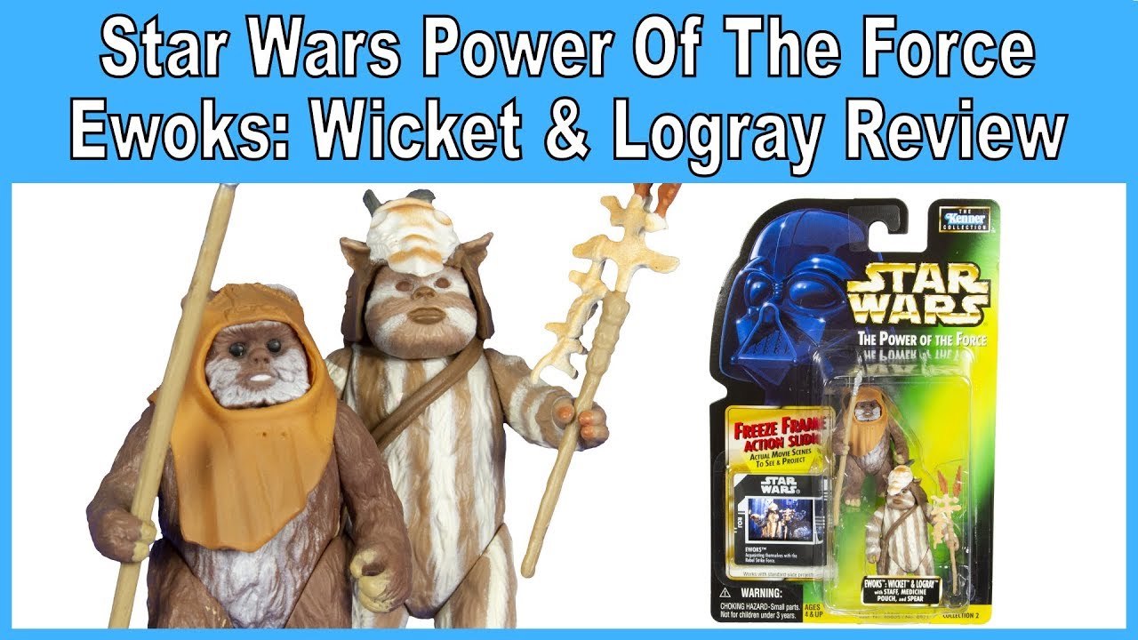 Star Wars Power Of The Force 2 Ewoks: Wicket and Logray Review