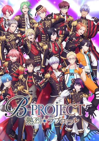 B-PROJECT - watch tv show streaming online