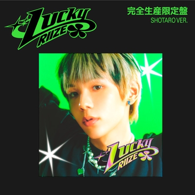 Lucky 【完全生産限定盤 / SHOTARO ver.】 : RIIZE | HMV&BOOKS online