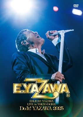 EIKICHI YAZAWA LIVE in TOKYO DOME「Do It！YAZAWA 2025」(DVD