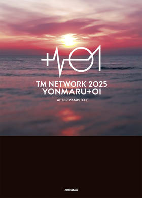 TM NETWORK 2025 YONMARU+01 AFTER PAMPHLET|商品一覧|リットー