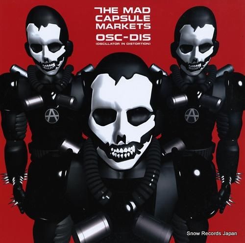 ザ・マッド・カプセル・マーケッツ osc-dis(oscillator in distortion
