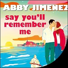 Say You'll Remember Me Audiobook by Abby Jimenez
