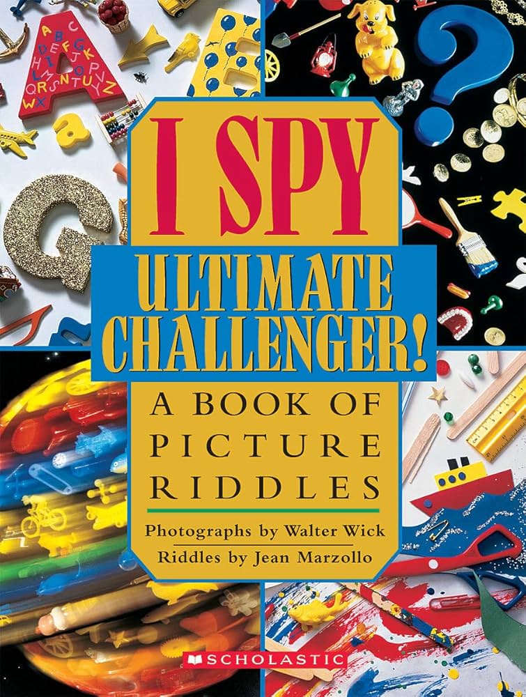 I Spy Ultimate Challenger: A Book of Picture Riddles: Marzollo