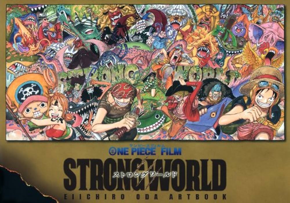 ONE PIECE FILM 「STRONG WORLD」 EIICHIRO ODA ARTBOOK: Eiichiro Oda