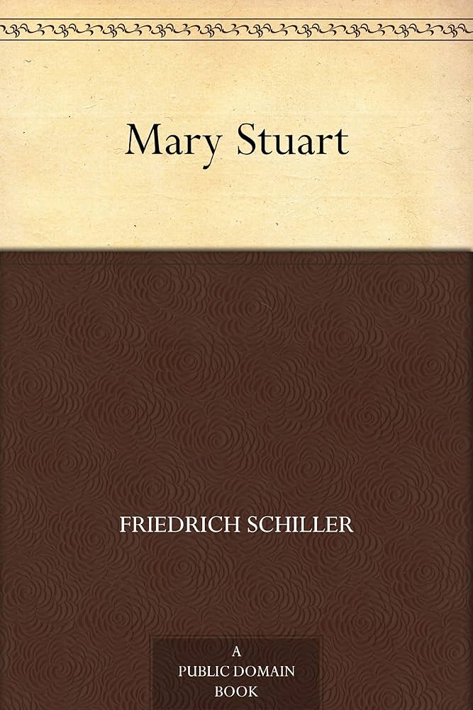 Mary Stuart - Kindle edition by Schiller, Friedrich. Literature