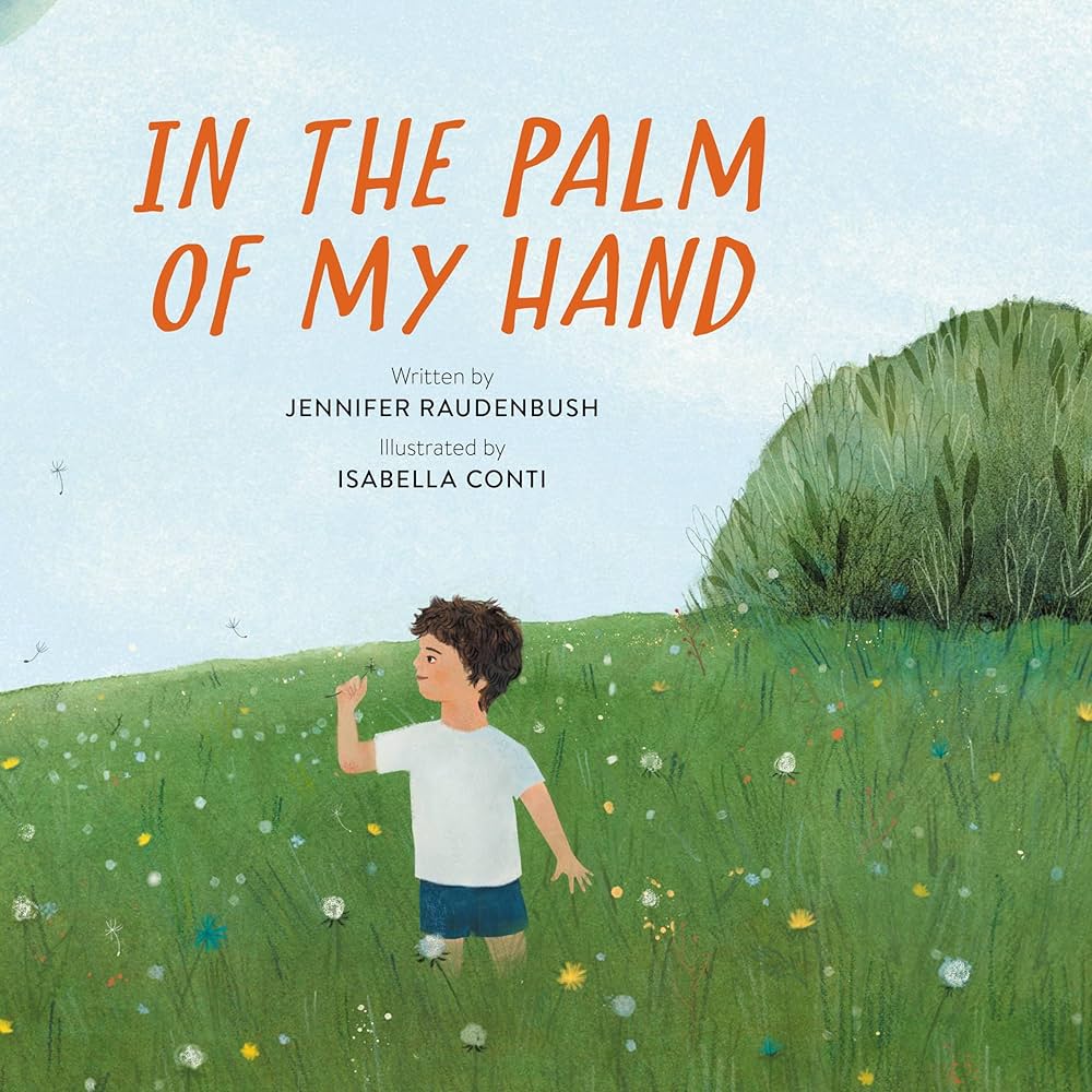In the Palm of My Hand: Raudenbush, Jennifer, Conti, Isabella
