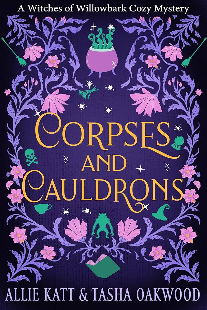 Corpses and Cauldrons (A Witches of Willowbark Cozy Mystery Book 1
