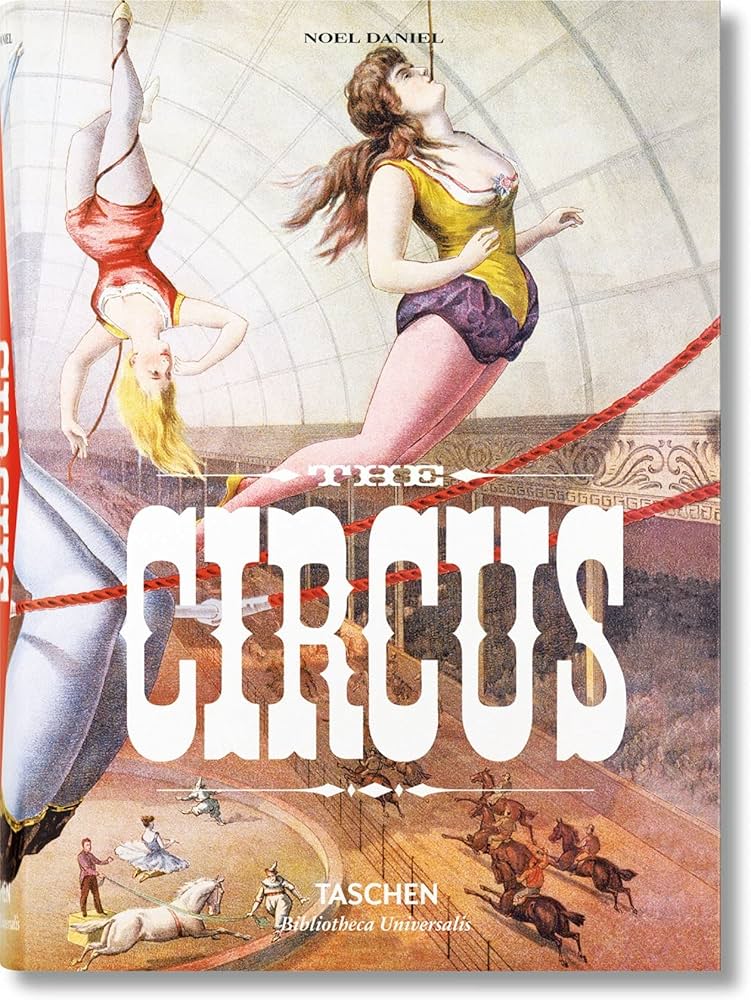 The Circus. 1870s–1950s (Bibliotheca Universalis) (Multilingual