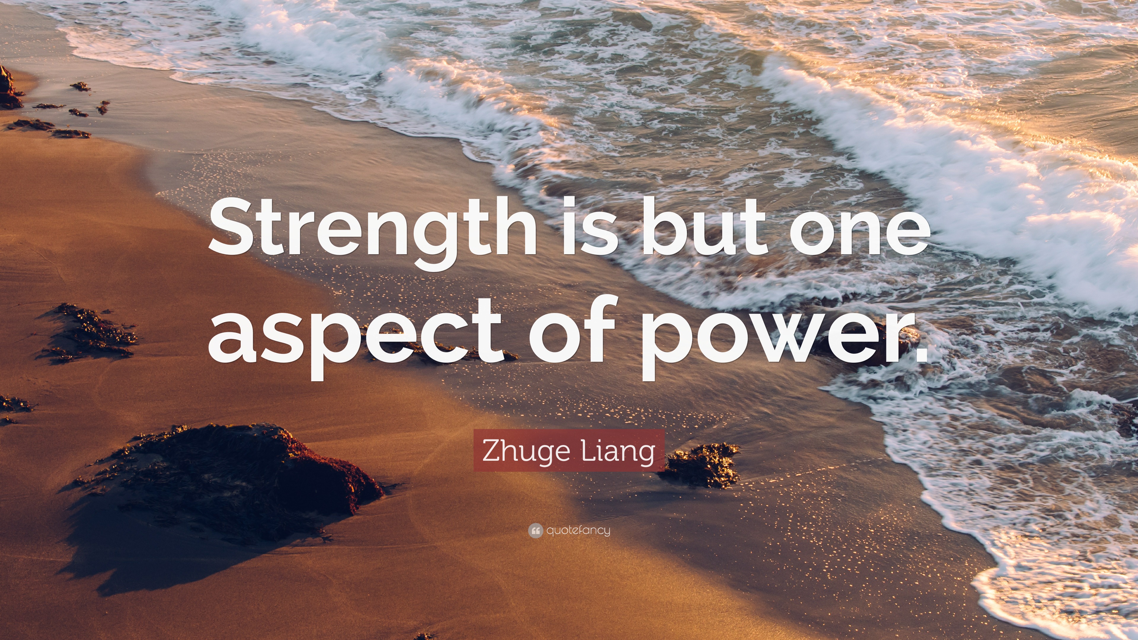 Zhuge Liang Quote: “Strength is but one aspect of power.”