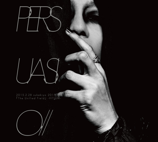 PERSUASIO // 2015.2.28 sukekiyo 2015 live ｢The Unified Field